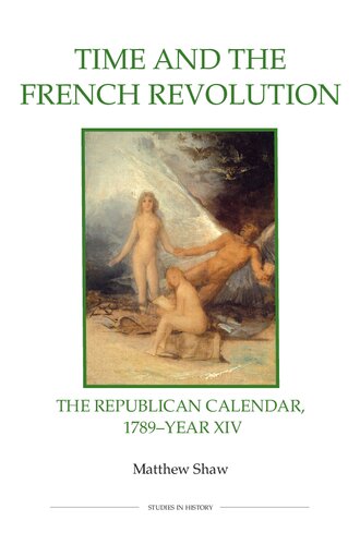 Time And The French Revolution The Republican Calendar 1789year Xiv Matthew Shaw