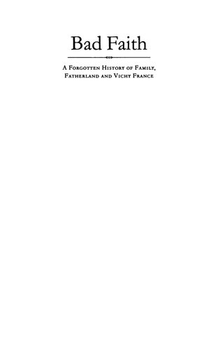 Bad Faith A Forgotten History Of Family Fatherland And Vichy France Carmen Callil