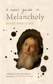 A Users Guide To Melancholy Mary Ann Lund