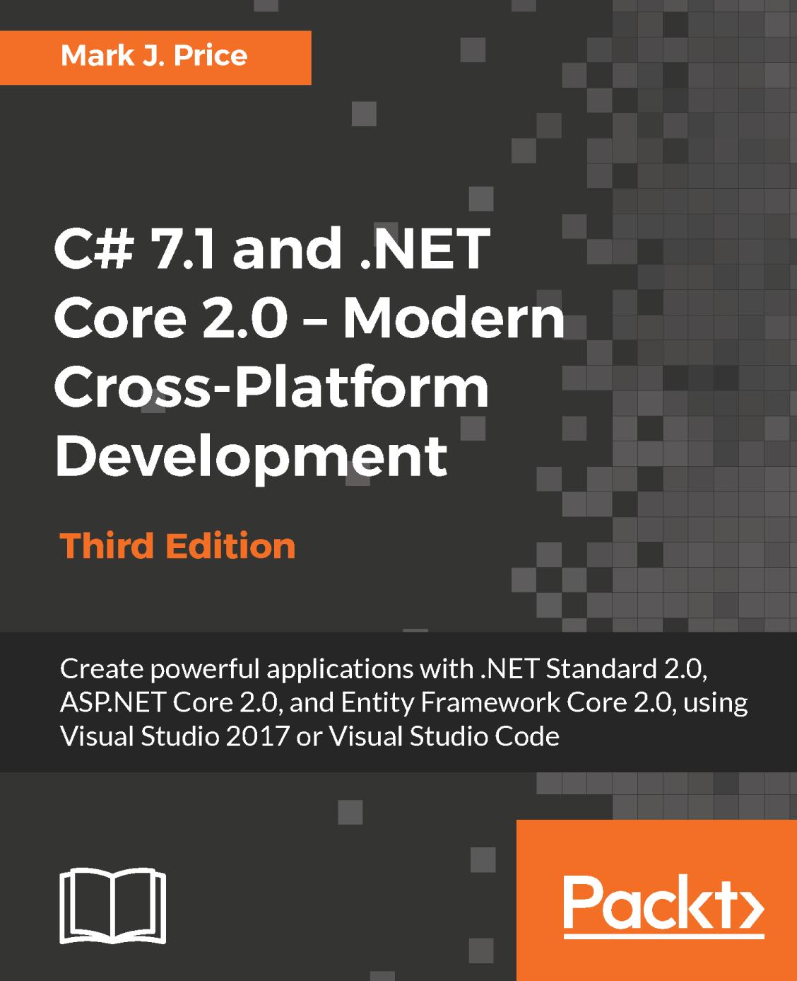 C 71 And Net Core 20 Modern Crossplatform Development 3rd Edition Mark J Price