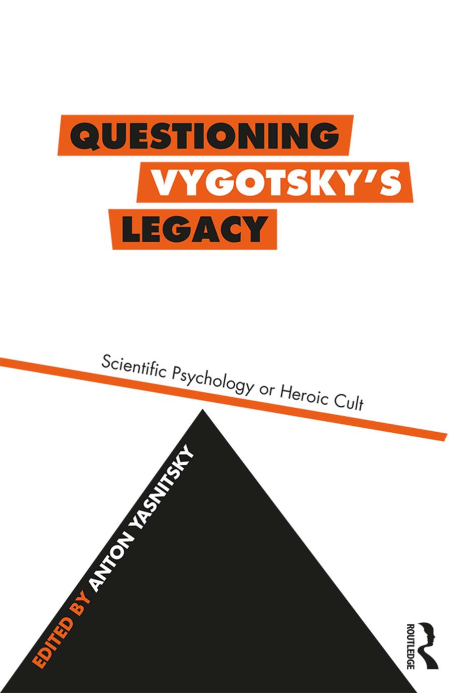 Questioning Vygotskys Legacy Scientific Psychology Or Heroic Cult Anton Yasnitsky