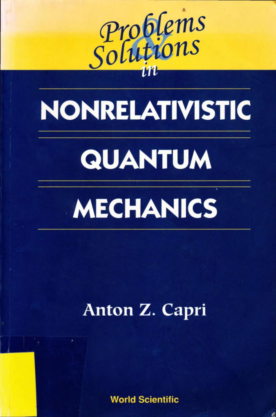 Problems And Solutions In Nonrelativistic Quantum Mechanics Anton Z Capri