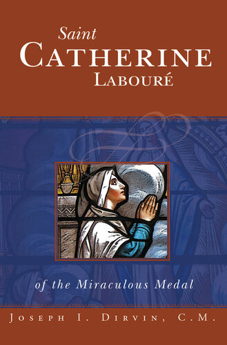 Saint Catherine Laboure Of The Miraculous Medal Fr Joseph I Dirvin