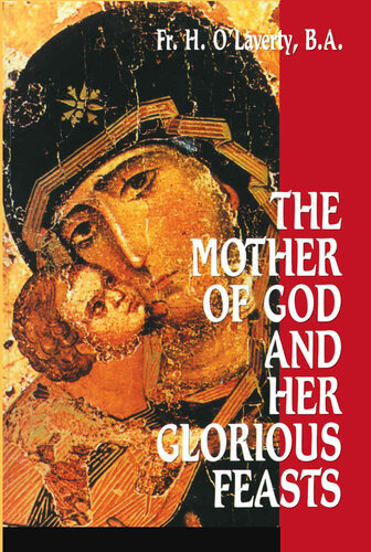 The Mother Of God And Her Glorious Feasts Fr H Olaverty