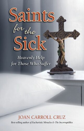 Saints For The Sick Heavenly Help For Those Who Suffer Joan Carroll Cruz