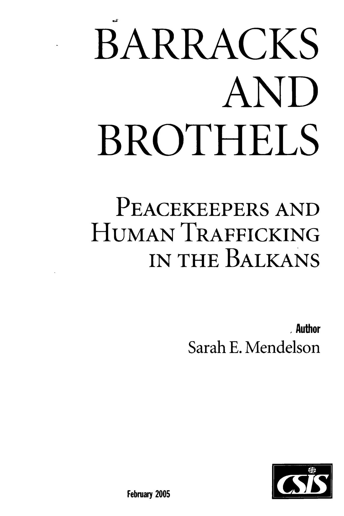 Barracks And Brothels Peacekeepers And Human Trafficking In The Balkans Sarah Elizabeth Mendelson