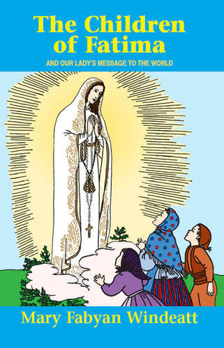 The Children Of Fatima And Our Ladys Message To The World Mary Fabyan Windeatt