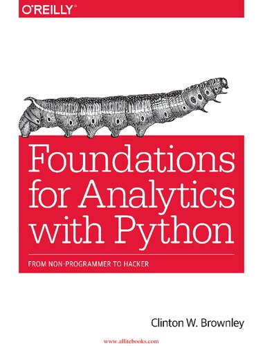 Foundations For Analytics With Python From Nonprogrammer To Hacker Clinton W Brownley
