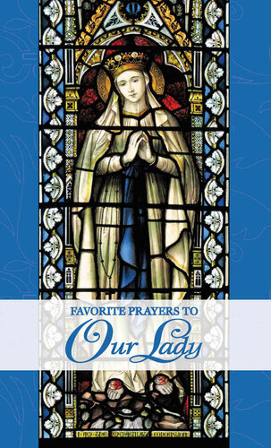 Favorite Prayers To Our Lady Mary Frances Lester