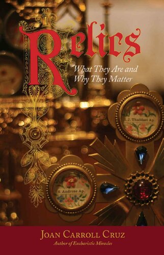 Relics What They Are And Why They Matter Joan Carroll Cruz