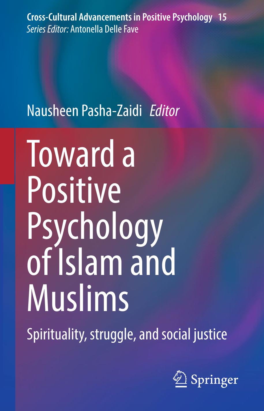 Toward A Positive Psychology Of Islam And Muslims Spirituality Struggle And Social Justice 1st Edition Nausheen Pashazaidi
