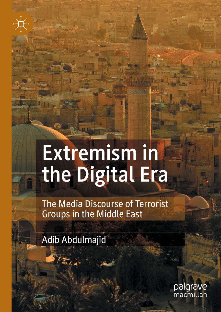 Extremism In The Digital Era The Media Discourse Of Terrorist Groups In The Middle East 1st Edition Adib Abdulmajid
