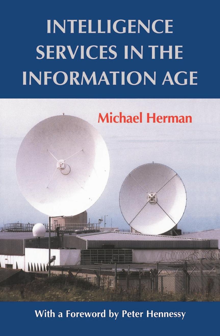 Intelligence Services In The Information Age 1st Edition Michael Herman