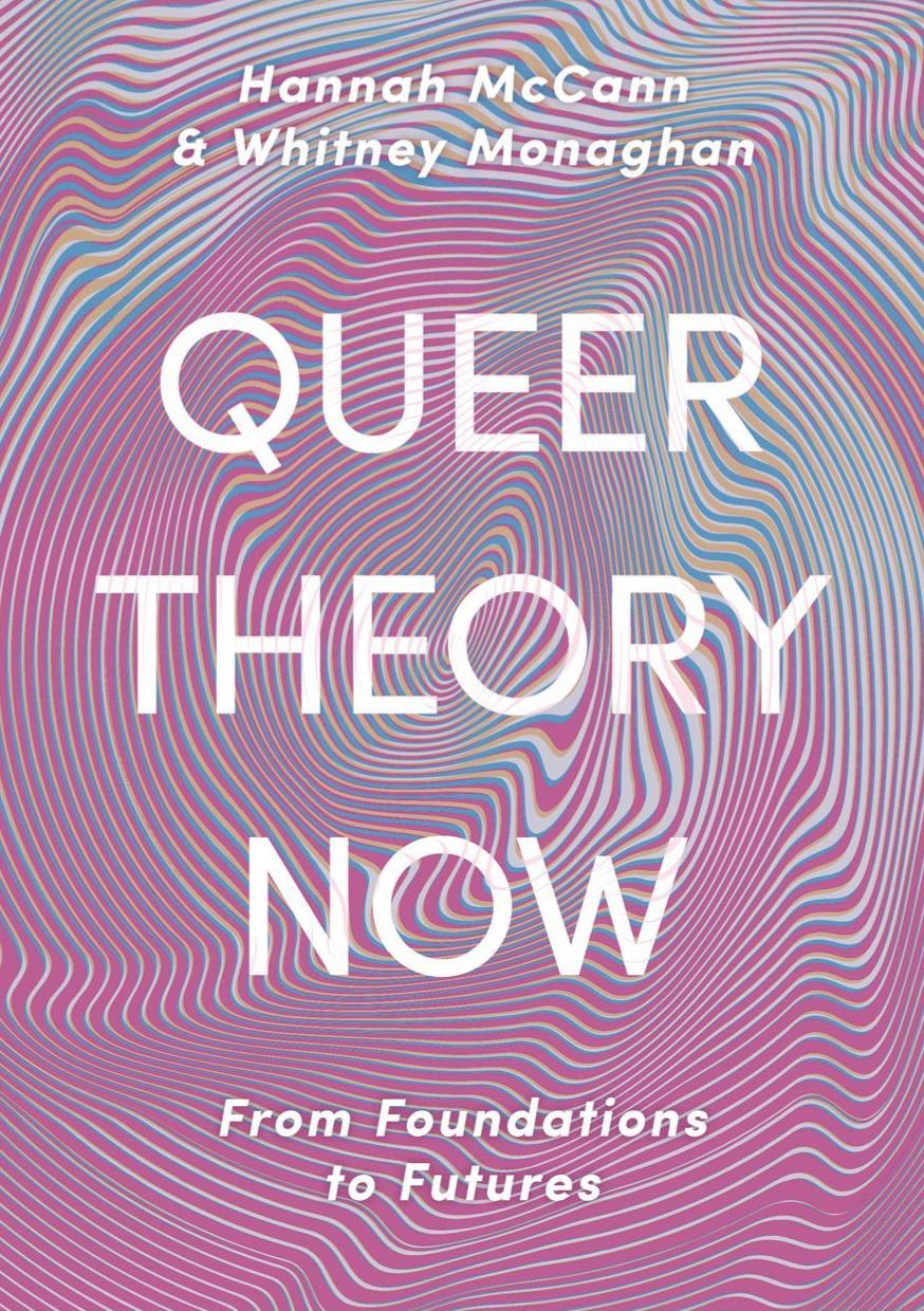 Queer Theory Now Hannah Mccann Whitney Monaghan