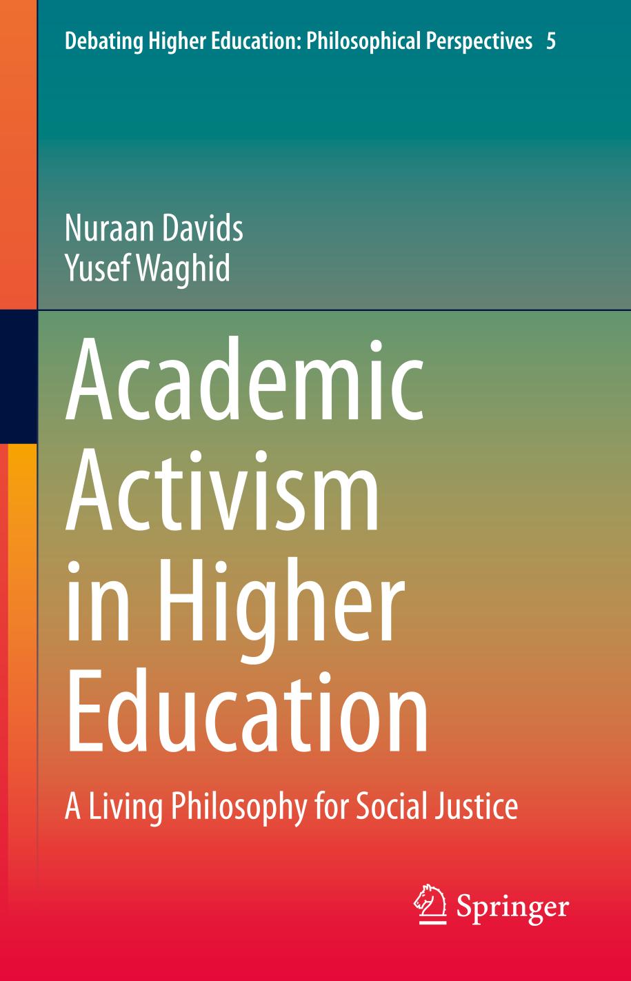 Academic Activism In Higher Education A Living Philosophy For Social Justice Nuraan Davids