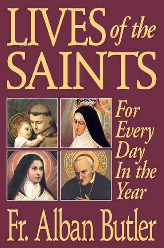 Lives Of The Saints With Supplemental Reading A Brief Life Of Christ Rev Fr Alban Butler