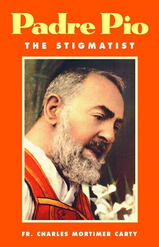 Padre Pio The Stigmatist Rev Fr Charles Mortimer Carty
