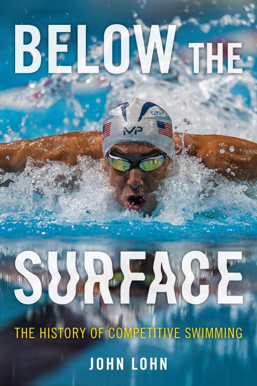 Below The Surface The History Of Competitive Swimming John Lohn
