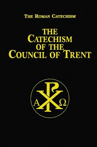 The Catechism Of The Council Of Trent With Supplemental Reading Catholic Prayers Illustrated Anonymous