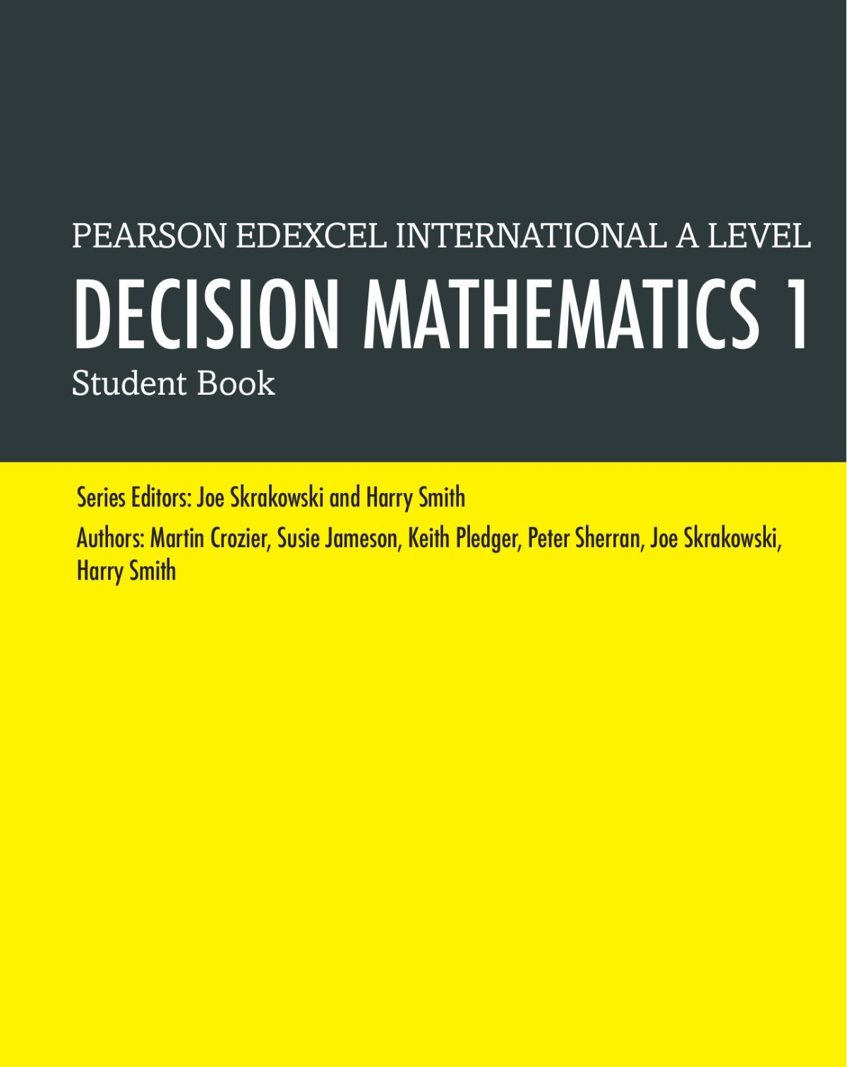 Edexcel International A Level Mathematics Decision Mathematics 1 Student Book 1st Edition Joe Skrakowski