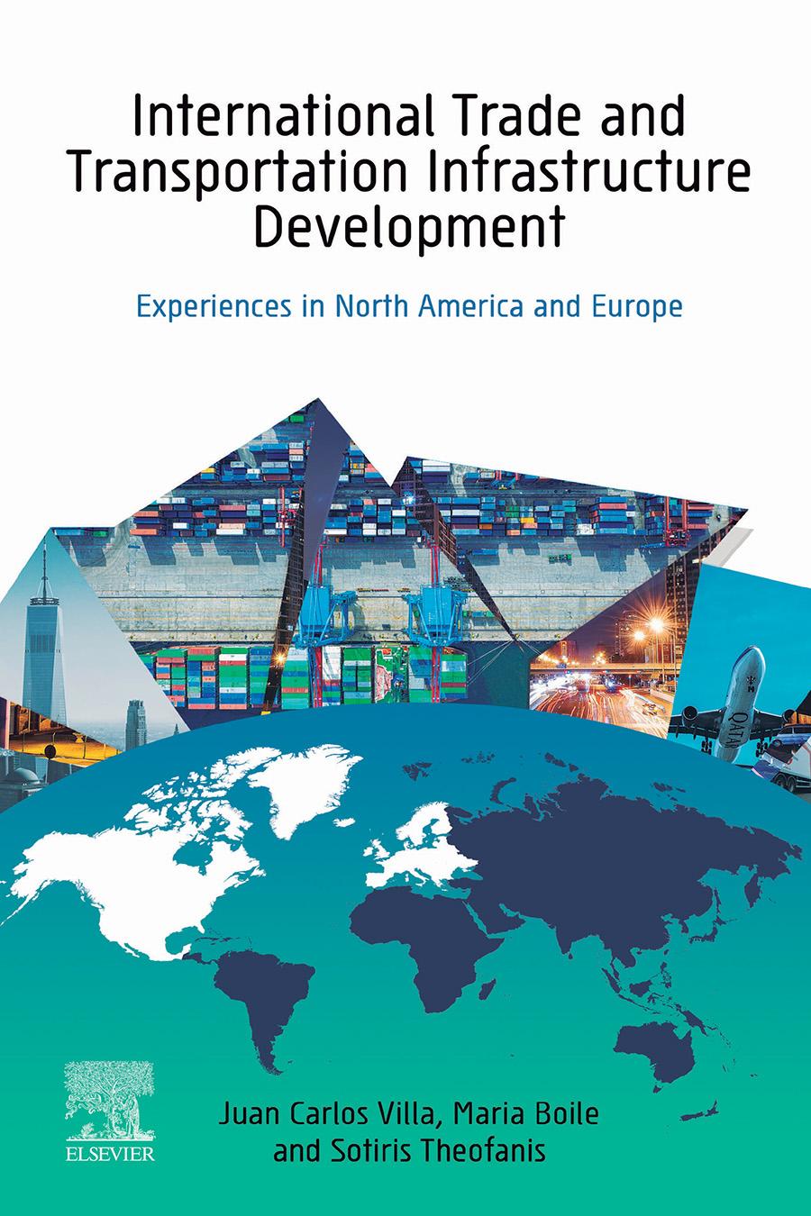 International Trade And Transportation Infrastructure Development Experiences In North America And Europe Juan Carlos Villa