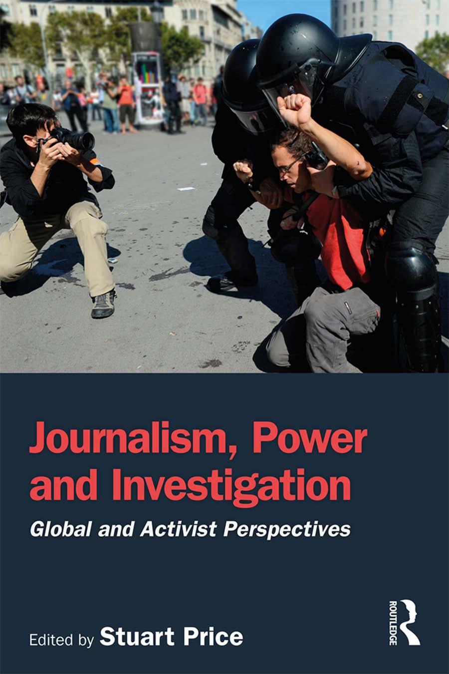 Journalism Power And Investigation Global And Activist Perspectives Stuart Price