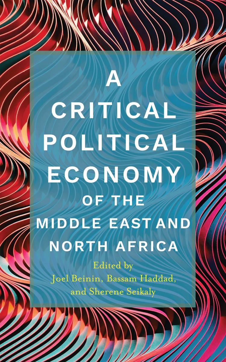 A Critical Political Economy Of The Middle East And North Africa 1st Edition Joel Beinin Editor