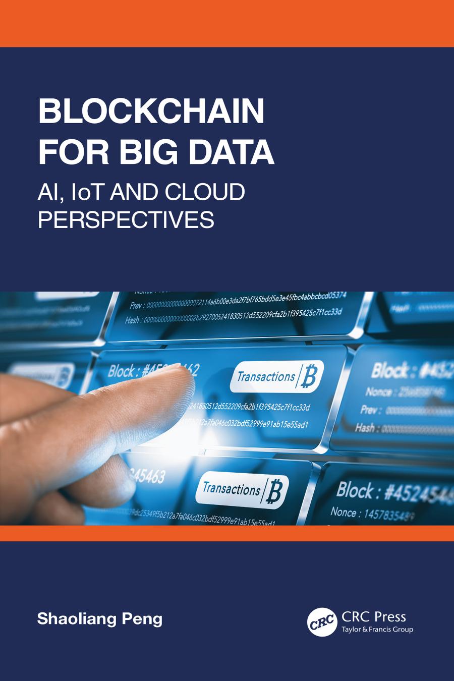 Blockchain For Big Data Ai Iot And Cloud Perspectives 1st Edition Shaoliang Peng