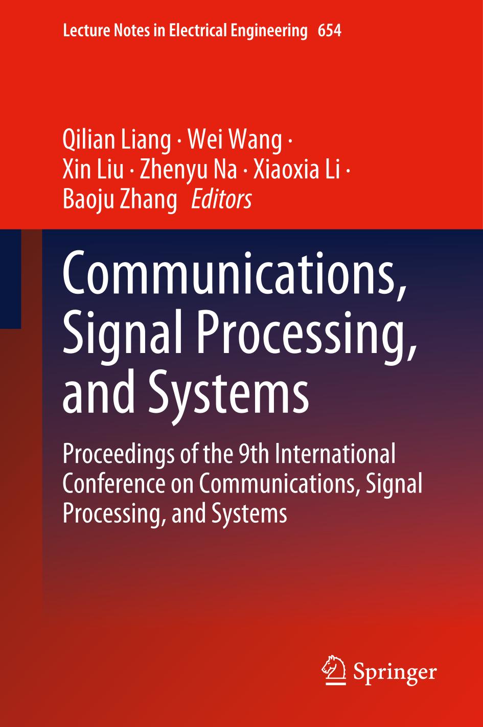 Communications Signal Processing And Systems Proceedings Of The 9th International Conference On Communications Signal Processing And Systems 1st Ed 2021 Qilian Liang