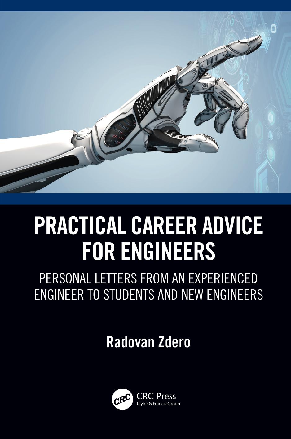 Practical Career Advice For Engineers Personal Letters From An Experienced Engineer To Students And New Engineers 1st Edition Radovan Zdero
