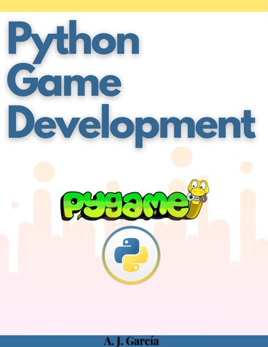 Python Game Development Alejandro Garcia