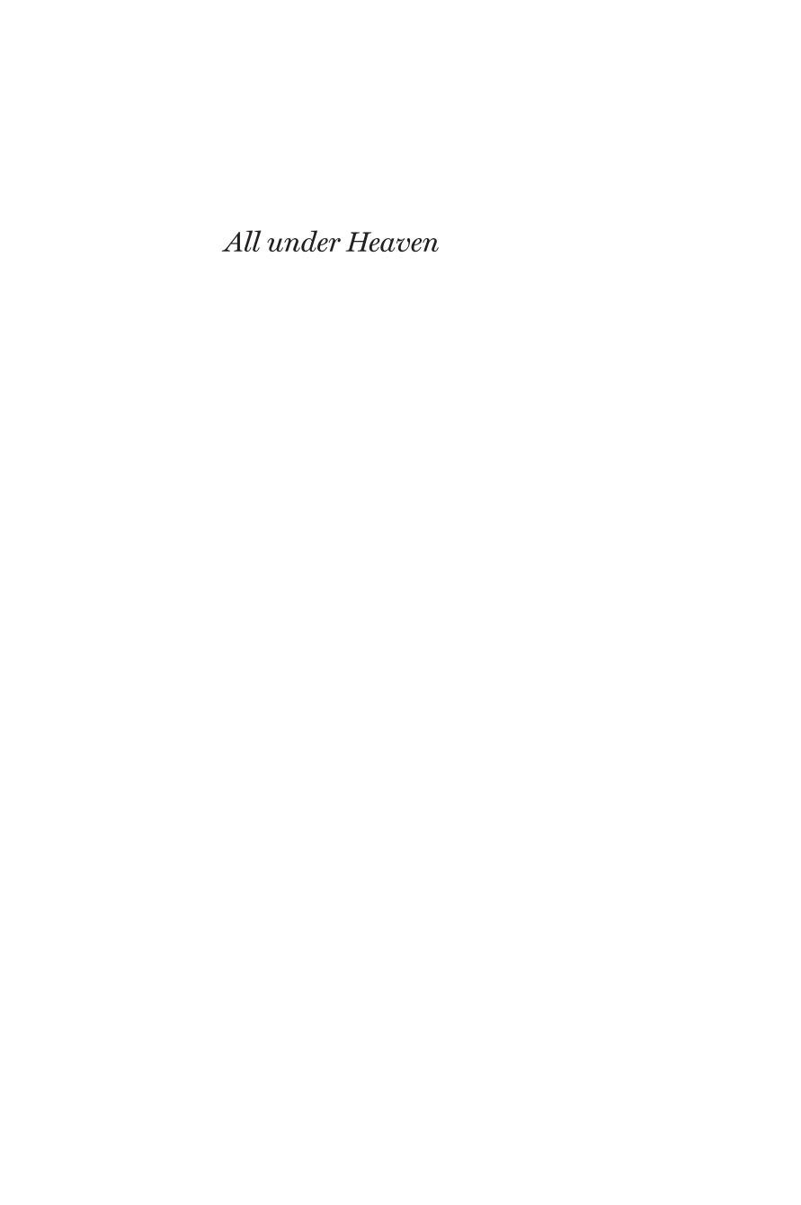 All Under Heaven The Tianxia System For A Possible World Order 1st Edition Tingyang Zhao Joseph E Harroff Odd Arne Westad