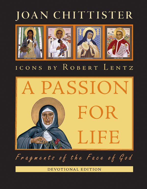 A Passion For Life Fragments Of The Face Of God Joan Chittister Chittister