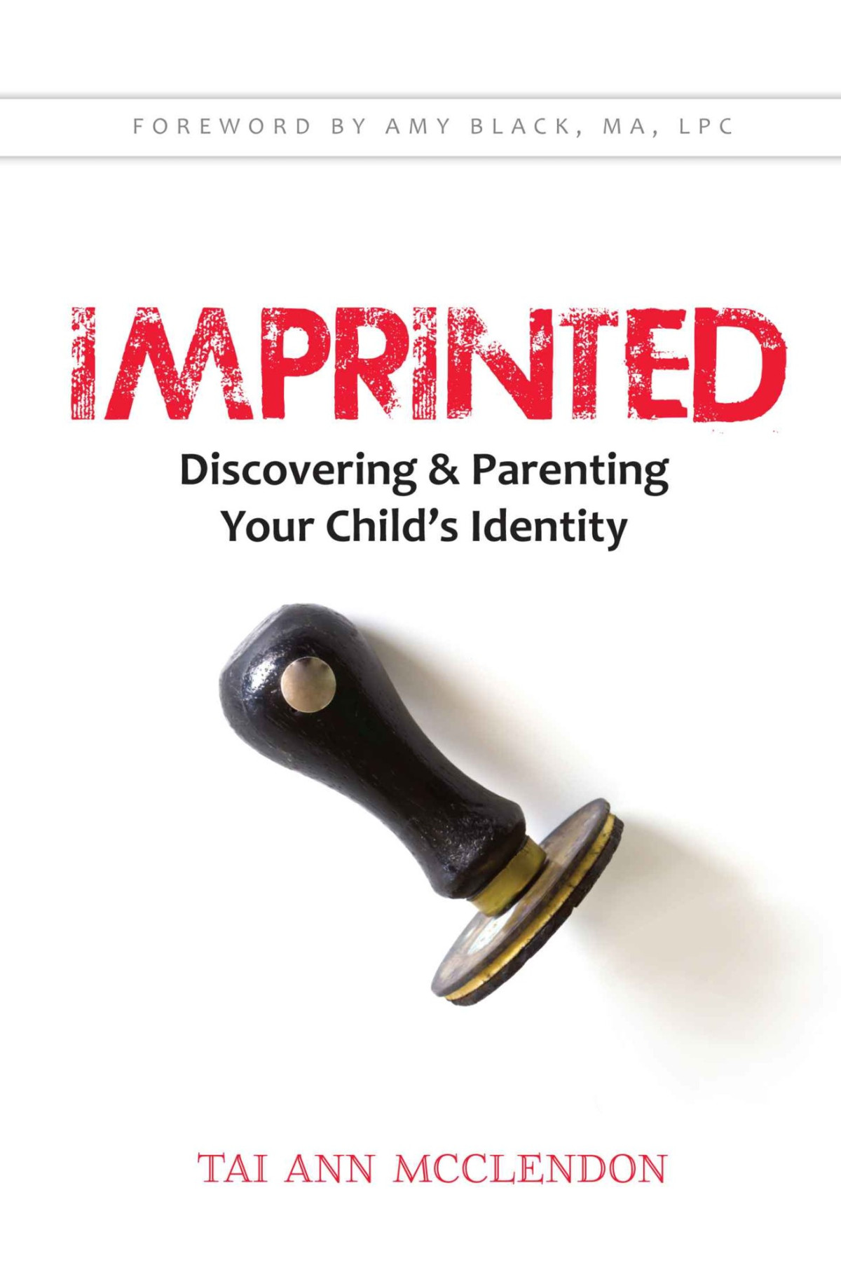 Imprinted Discovering Parenting Your Childs Identity Tai Ann Mcclendon Amy Black Mcclendon