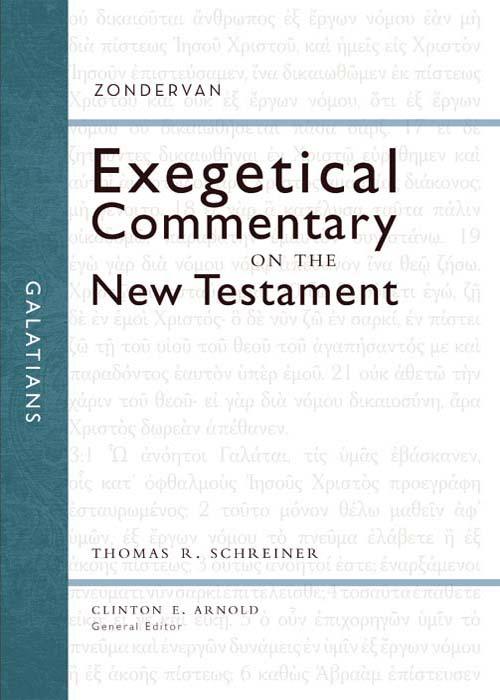 Galatians Zondervan Exegetical Commentary On The New Testament Zecnt 1st Edition 1st Printing Schreiner