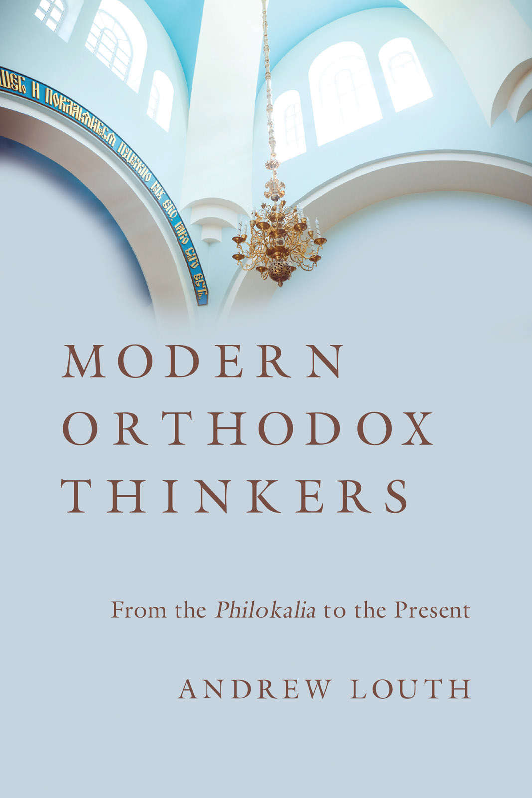 Modern Orthodox Thinkers From The Philokalia To The Present Andrew Louth Louth