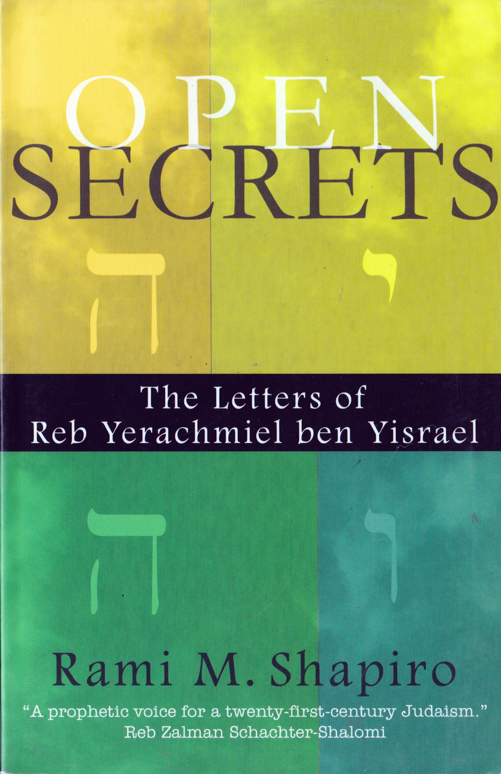 Open Secrets The Letters Of Reb Yerachmiel Ben Yisrael Rabbi Rami M Shapiro