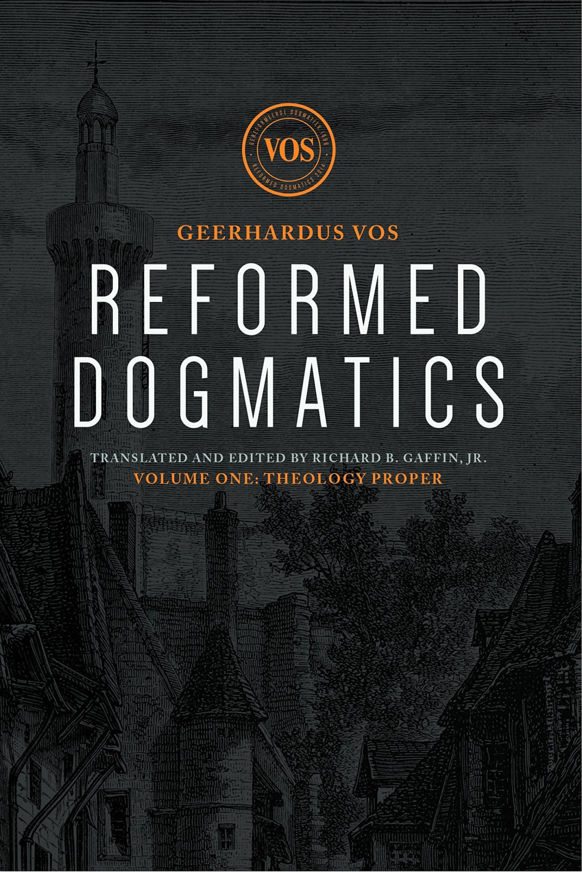Reformed Dogmatics Theology Proper Geerhardus Vos Richard B Gaffin Jr