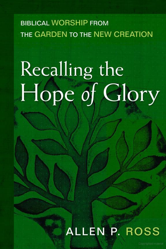 Recalling The Hope Of Glory Allen Ross Ross Allen