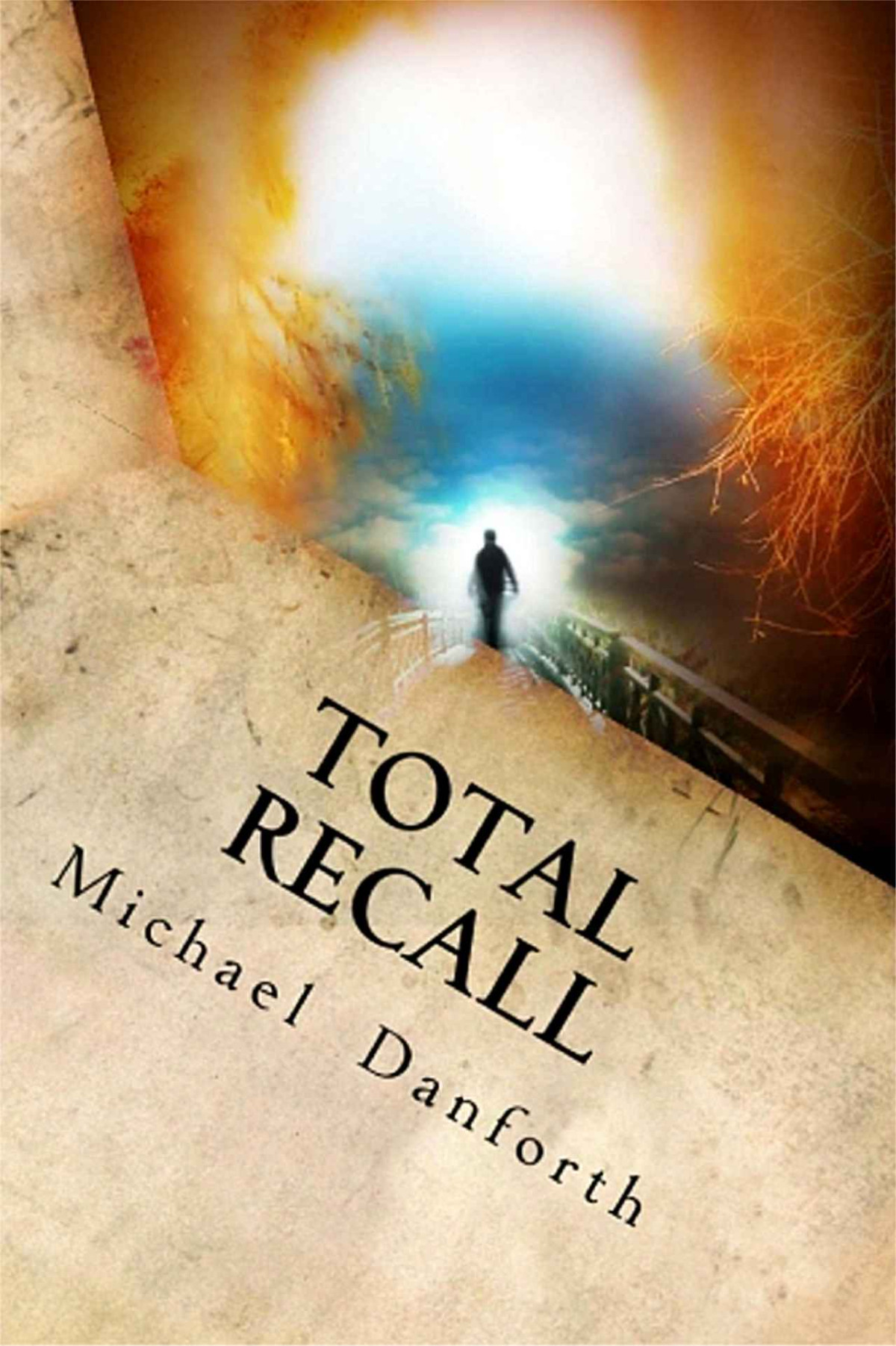Total Recall Remembering The Original You Michael Danforth Danforth