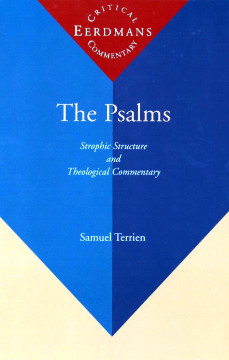 The Psalms And Their Meaning For Today Their Original Purpose Contents Religious Truth Poetic Beauty And Significance Samuel Terrien Terrien