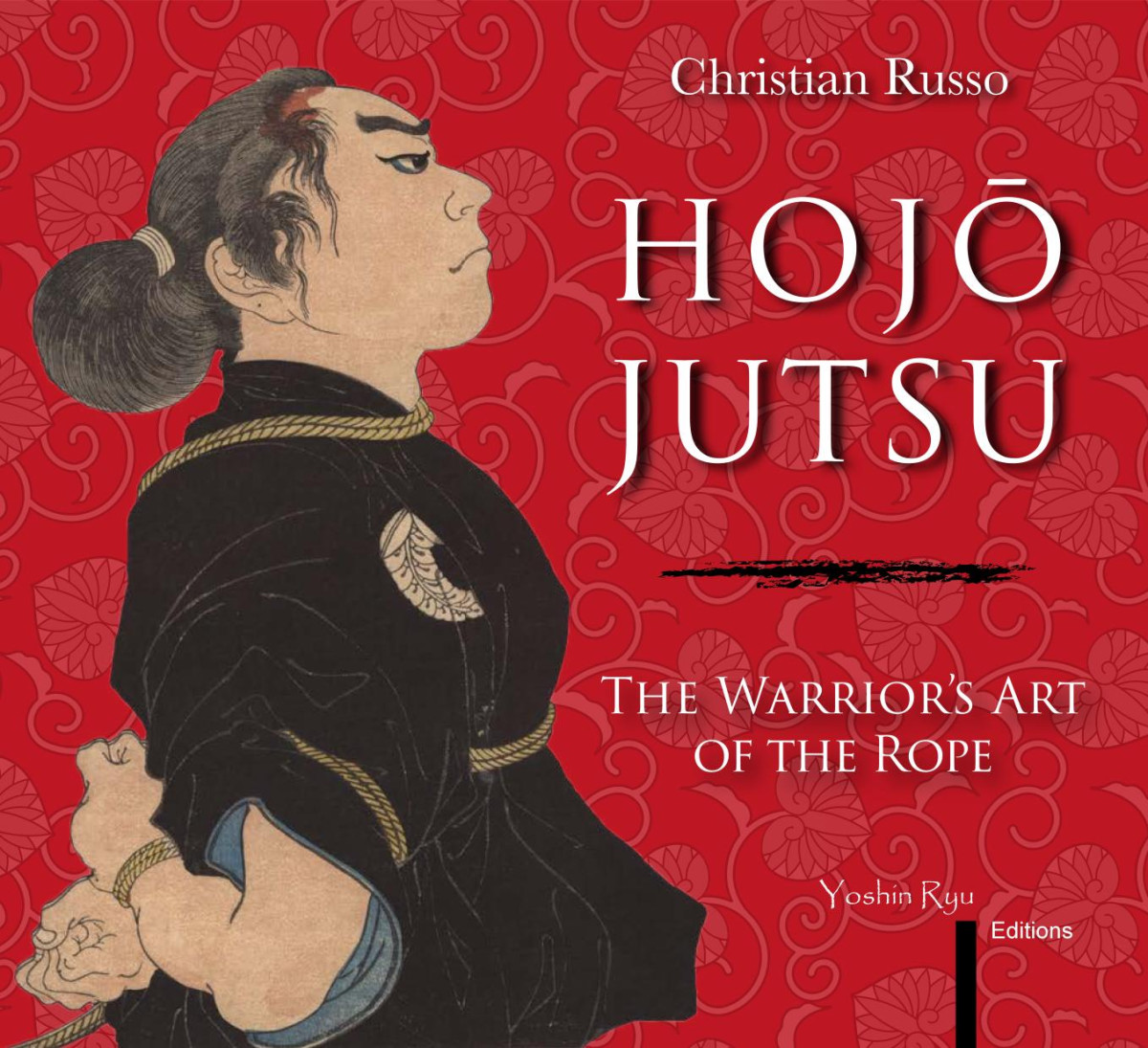 Hojojutsu The Warriors Art Of The Rope Christian Russo