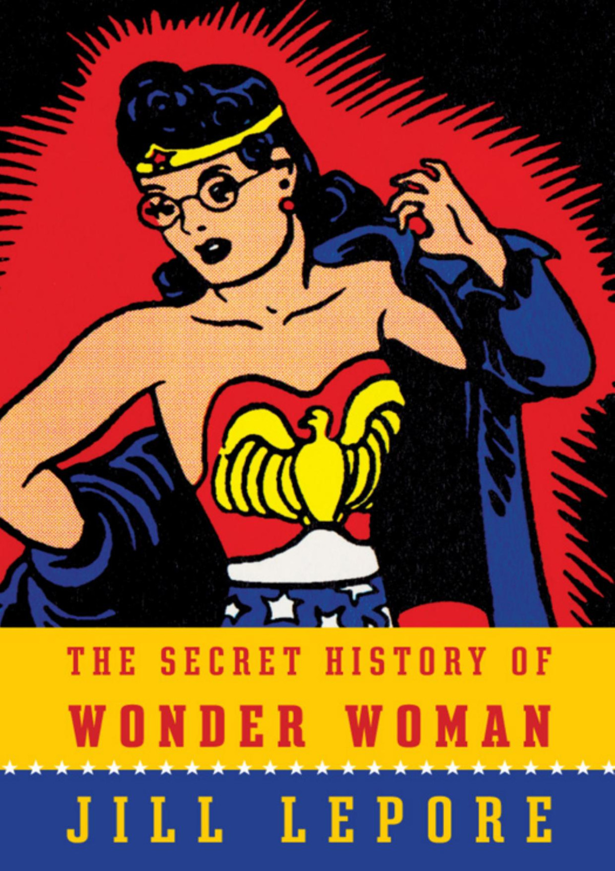 The Secret History Of Wonder Woman Jill Lepore