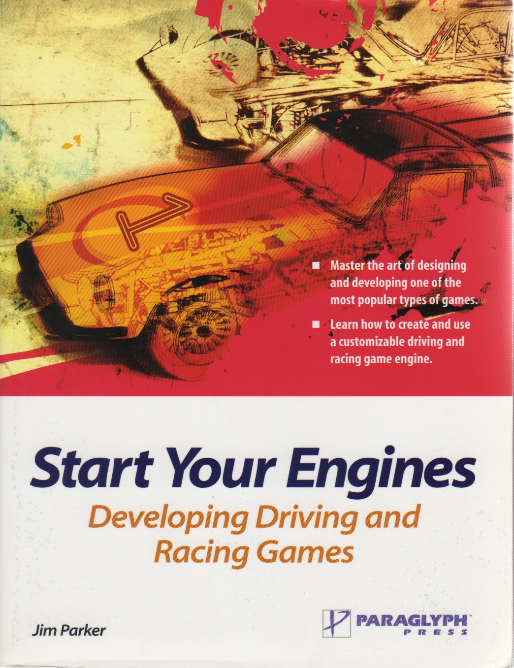 Start Your Engines Developing Driving And Racing Games Jim Parker