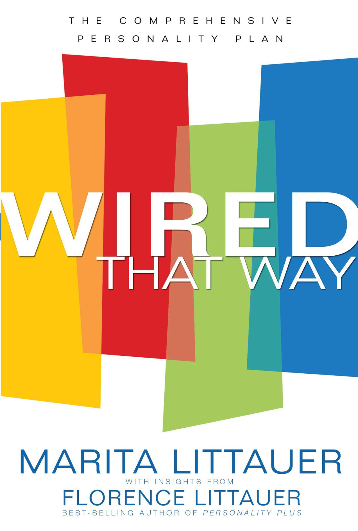 Wired That Way The Comprehensive Personality Plan Marita Littauer Florence Littauer Littauer
