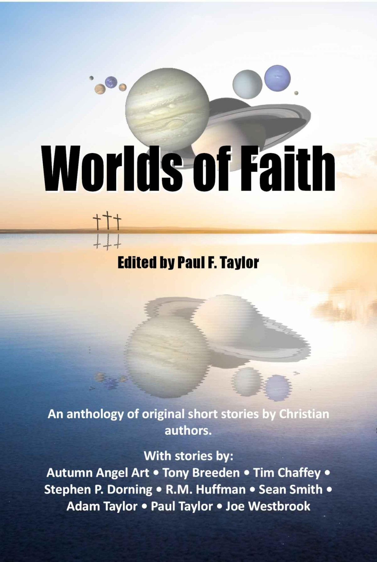 Worlds Of Faith An Anthology Of Original Christian Short Stories Paul F Taylor Taylor