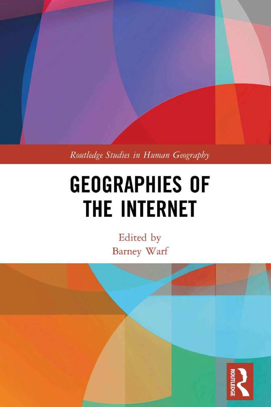 Geographies Of The Internet Barney Warf