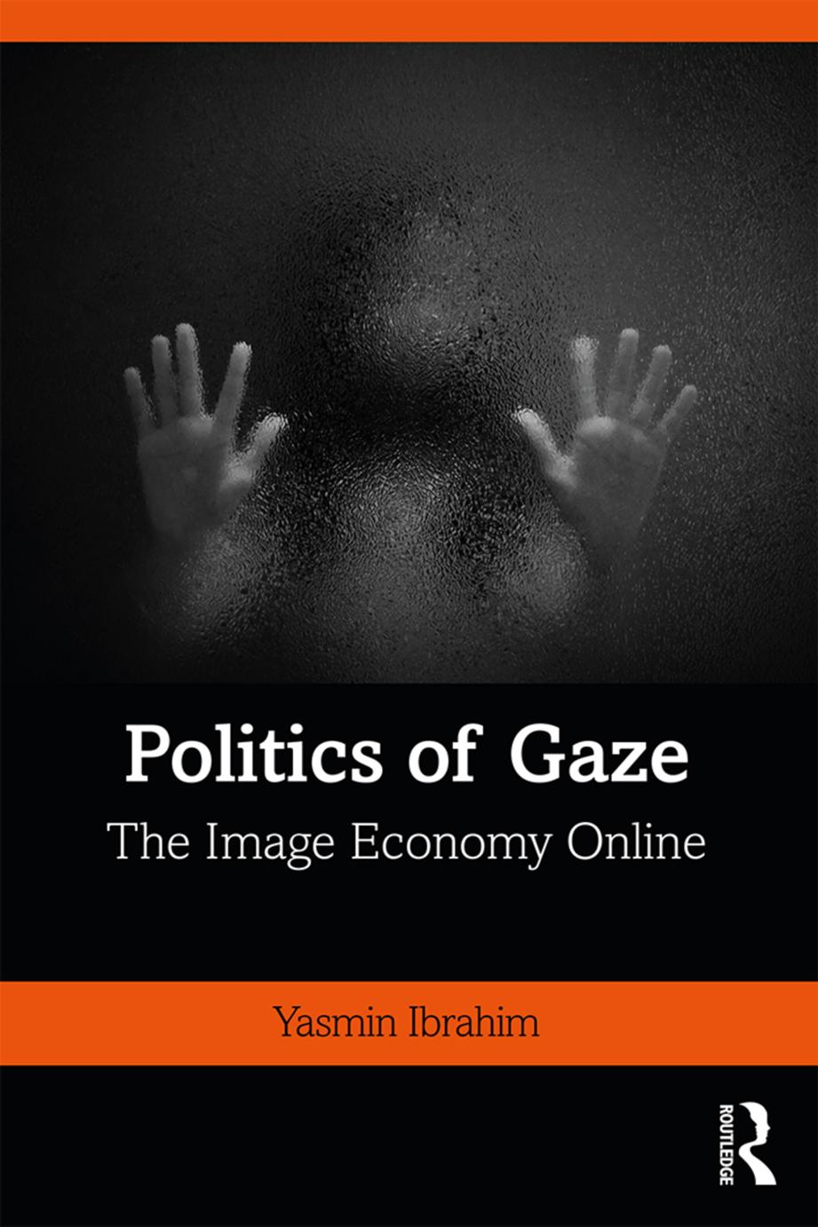 Politics Of Gaze The Image Economy Online 1st Edition Yasmin Ibrahim