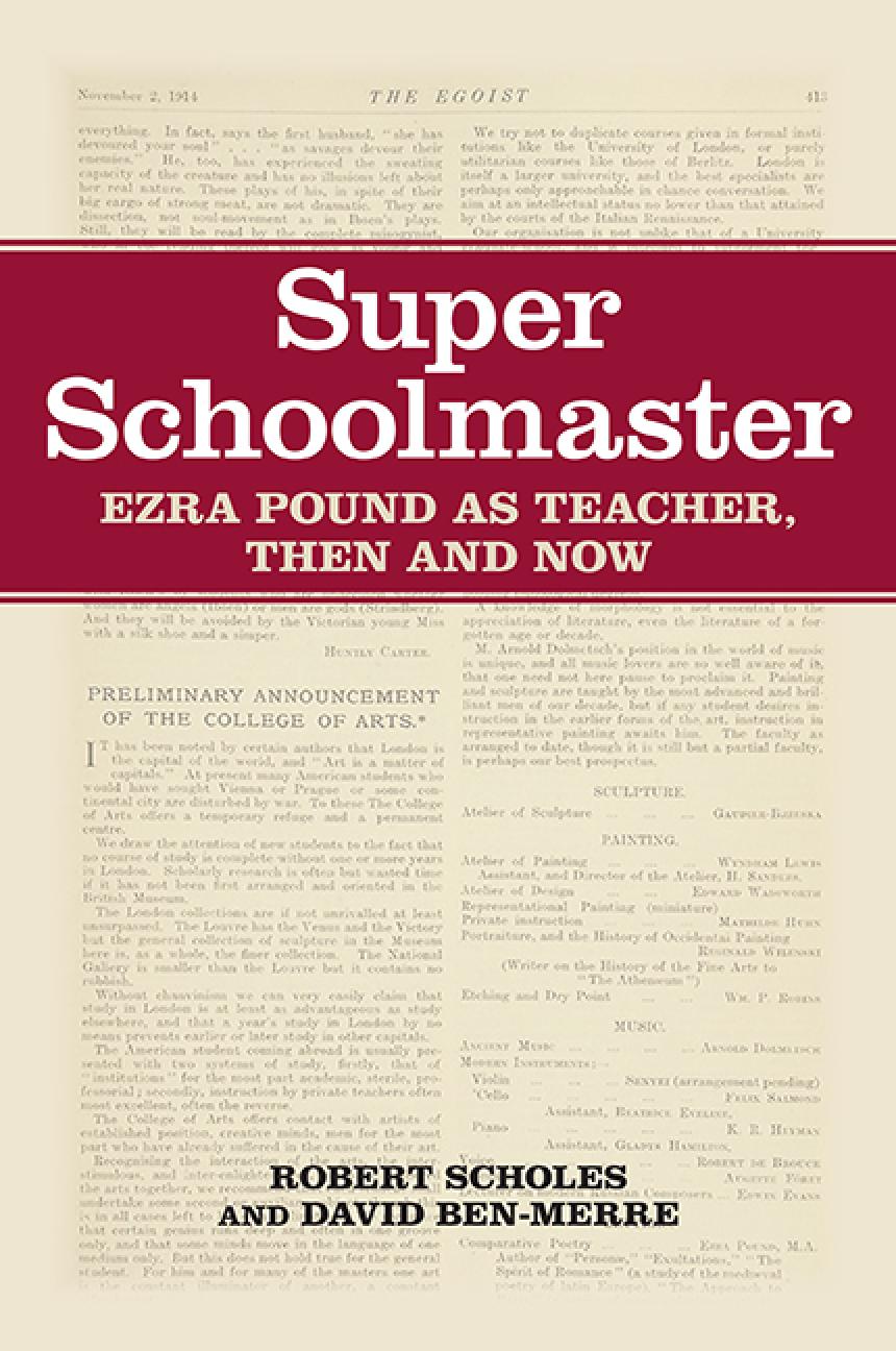 Super Schoolmaster Ezra Pound As Teacher Then And Now 1st Edition Robert Scholes