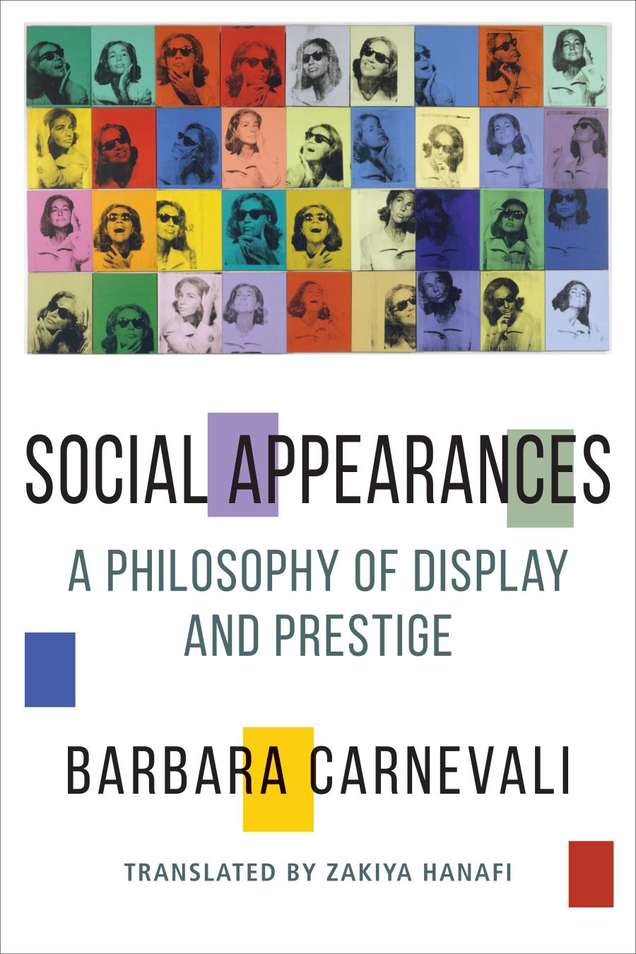 Social Appearances A Philosophy Of Display And Prestige Illustrated Barbara Carnevali